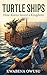 Turtle Ships: How Korea Saved a Kingdom