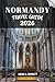NORMANDY TRAVEL GUIDE 2026: Your Travel Guide For Lasting Memories, Unforgettable Adventures And Unique Experience.
