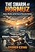 The Swarm at Hormuz: Drones, Missiles, and the New Logic of War (The Drone Age: Technology of War Book 6)
