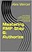 Mastering RMF Step 6: Authorize: How to Build the Authorization Package, Support the AO's Decision, Understand Every Authorization Outcome, and Earn Your ATO (RMF Mastery Series)