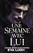 Une Semaine avec Lui: Roman...