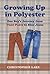 Growing Up in Polyester: One Boy's Journey from Plaid Pants to Blue Jeans