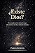 ¿Existe Dios?: Un viaje a la pregunta más importante de todas (Spanish Edition)