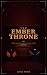 The Ember Throne: Some lies burn hotter than the truth