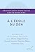 A l'école du zen (Enseignants spirituels contemporains) (French Edition)