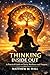 Thinking Inside Out: A Practical Guide to Clarity, Resilience and Purpose