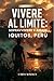 VIVERE AL LIMITE: Sopravvivere e amare IQUITOS, PERÙ (Italian Edition)