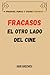 El Otro Lado Del Cine: Fracasos, Ruinas y Visiones Perdidas (Spanish Edition)
