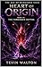 Heart of Origin: Book 3: The Forbidden Depths (The Age of Dungeons Saga)