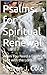 Psalms for Spiritual Renewal: When You Need a Fresh Start with the Lord (Riches from the Word)