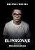 EL PERSONAJE: El precio de sostener quien no sos (Spanish Edition)