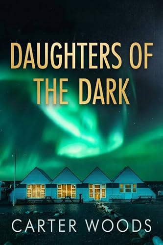 Daughters of the Dark: An EMP Post Apocalypse Prepper Survival Thriller (EMP Survival in a Powerless World Book 158)