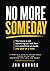 NO MORE SOMEDAY: “The future is not something you wait for—it is something you build, one goal at a time.”