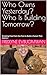 Who Owns Yesterday? Who Is Building Tomorrow?: Breaking Free from the Past to Build a Future That Matters