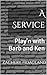 A Service: Play'n with Barb and Ken (Welcome Book 2)