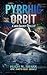 PYRRHIC ORBIT: A Jack Calder Thriller (Epic Fury's Files Book 2)