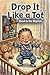 Drop It Like a Tot: Read to...