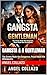 Gangsta & A Gentleman : The Streets Made Him Dangerous. Prison Made Him Unstoppable.