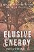 Elusive Energy