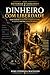 Dinheiro com Liberdade: Como construir prosperidade, margem de escolha e segurança sem virar escravo do dinheiro (Retomar o Comando Livro 3) (Portuguese Edition)