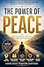 The Power of Peace: How to Resolve Conflicts and Transform Everything Around You