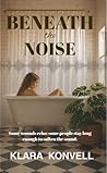 Beneath the Noise