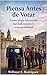 Piensa Antes de Votar: Cómo elegir líderes con claridad, carácter y responsabilidad (Spanish Edition)