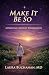 Make It Be So by Laura Buchanan