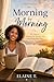Morning by Morning: 365 Days of Showing Up, Hearing God, and Starting Every Day With Purpose