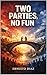 Two Parties, No Fun: The Slow Collapse of American Conversation And the Bridge Method for Rebuilding It