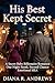 HIS BEST KEPT SECRET: A Secret Baby Billionaire Romance, One Night Stand, Second Chance, Emotional HEA