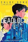 Deadlock by Chloe Gong Deadlock by Chloe Gong