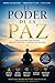 El Poder de la Paz: Cómo Resolver Conflictos y Transformar Todo a Tu Alrededor (Portuguese Edition)