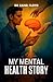 My Mental Health Story