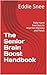 The Senior Brain Boost Handbook: Daily Hand Exercises to Improve Memory and Focus (Smart Hands, Sharp Mind)
