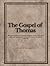 The Gospel of Thomas: The Complete 114 Sayings of Jesus | A Contemplative Journal for Spiritual Seekers and Deep Reflection