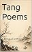 Tang Poems: A Bilingual Anthology with Pinyin