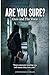 Are You Sure?: A Psychological Thriller Novel