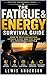 The Fatigue & Energy Survival Guide by Lewis Anderson