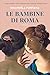 Le bambine di Roma (Italian Edition)