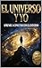 El Universo y Yo: Una guía para conectar con tu poder interior y manifestar tu realidad. (Spanish Edition)