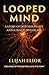 Looped Mind: A Story of Distorted Love and a Fractured Heart