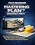 Mastering Plan 7 Architect Pro 5 : The Step by Step Guide to Floor Plan Design, 3D Visualization, Site Planning, and Building Projects