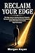 Reclaim Your Edge: The High Achiever's Burnout Recovery Playbook—Nervous System Regulation, Identity Reconstruction, and the Path Back to Sustainable High Performance