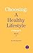 Choosing: A Healthy Lifestyle ("Change") Book 2 (Choosing: A Healthy Lifestyle (Taking Action!) 3)