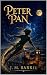 Peter Pan: Neuübersetzung mit Anmerkungen, Glossar und Zeitleiste (German Edition)