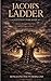 Jacob's Ladder - Pathway for Hope: Journey Through Grief, Faith, and the Legacy of Jacob