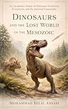 Dinosaurs and the Lost World of the Mesozoic