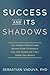 Success and Its Shadows