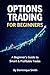 Options Trading Explained: Stop Gambling, Start Trading With a Plan